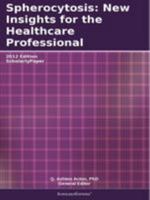 Spherocytosis: New Insights for the Healthcare Professional: 2012 Edition: Scholarlypaper 1299494900 Book Cover