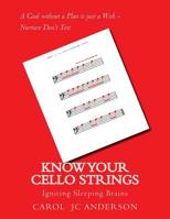 Know Your Cello Strings: Igniting Sleeping Brains through Music 1717470297 Book Cover