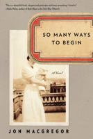 So Many Ways to Begin 1596912227 Book Cover