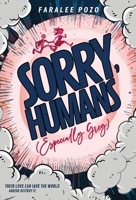 Sorry, Humans (Especially Greg) 196010814X Book Cover