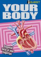 Your Body: Essential Facts at Your Fingertips (I-quest) 1845100042 Book Cover