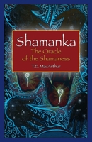 Shamanka: Oracle of the Shamaness 1466225998 Book Cover