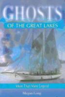 Ghosts of the Great Lakes: More Than Mere Legend 1882376897 Book Cover