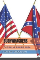 BUSHWHACKERS: THE BALKE PRAIRIE AREA B0FTZDT6JG Book Cover