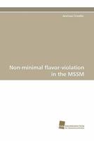 Non-Minimal Flavor-Violation in the Mssm 3838120353 Book Cover