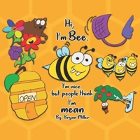 Hi, my name is Bee. I'm nice but people think I'm mean.: Don't Judge A Book By It's Cover. B0977JRWQ1 Book Cover