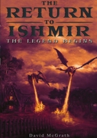 The Return To Ishmir The Legend Begins 1716415020 Book Cover