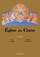 Eglise du Christ: 21 chants 228360169X Book Cover