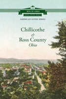 Chillicothe and Ross County (American Guide) 1948986787 Book Cover