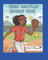 Girls can play sports too! B0F5JQLZDK Book Cover