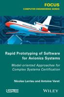 Rapid Prototyping Software for Avionics Systems: Model-Oriented Approaches for Complex Systems Certification 1848217641 Book Cover