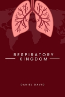 Respiratory kingdom: Different ways of guiding and protecting the lungs B0CV5VBGB6 Book Cover