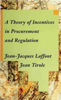 A Theory of Incentives in Procurement and Regulation 0262121743 Book Cover