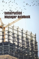 Construction Manager Notebook : Blank Lined Journal Notebook, 100 Pages, Soft Matte Cover, 6 x 9 In 1650699689 Book Cover