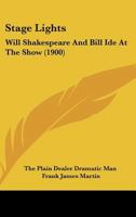 Stage Lights: Will Shakespeare And Bill Ide At The Show 1120714052 Book Cover