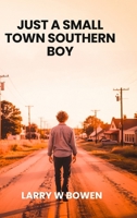 Just a Small Town Southern Boy 1967927987 Book Cover