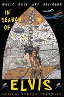 In Search of Elvis: Music, Race, Art, Religion 0813329876 Book Cover