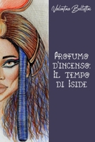 Profumo d'Incenso: Il Tempo di Iside B0CKNZFJXP Book Cover
