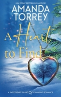 A Heart to Find: (A Sweetheart Island Matchmaking Romance) B0FN7DFLMY Book Cover