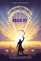 Life N Positivity 4 Sickle Cell: Cells 31 B0GCSR54WG Book Cover