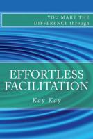 Effortless Facilitation 1482679280 Book Cover