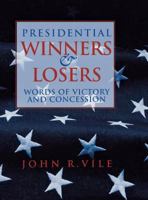 Presidential Winners and Losers: Words of Victory and Concession 1568027559 Book Cover