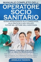 Manuale Completo dell'Operatore Socio-Sanitario: Strumenti, Strategie e Riflessioni per la Crescita Professionale: Dalla Relazione con Pazienti e ... nel Campo Socio-Sanitario (Italian Edition) B0CV3NNPWZ Book Cover