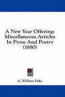 A New Year Offering: Miscellaneous Articles in Prose and Poetry 1377608506 Book Cover