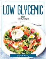 Low Glycemic Diet: Healthy recipes 1804381497 Book Cover
