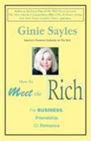 How to Meet the Rich: For Business, Friendship, or Romance 0425166856 Book Cover