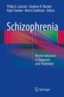 Schizophrenia: Recent Advances in Diagnosis and Treatment 1493947230 Book Cover