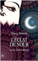 L'?clat de Nour: Suivi de SONGE ROUGE 2322407747 Book Cover