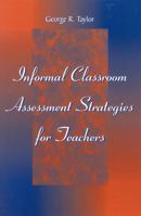 Informal Classroom Assessment Strategies for Teachers 0810845083 Book Cover