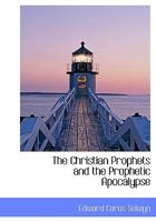 The Christian Prophets And The Prophetic Apocalypse 101897900X Book Cover