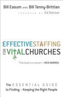 Effective Staffing for Vital Churches: The Essential Guide to Finding and Keeping the Right People 0801014905 Book Cover