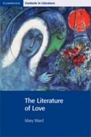 The Literature of Love (Cambridge Contexts in Literature) B01M65CX6J Book Cover