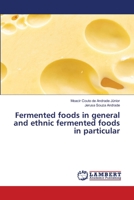 Fermented foods in general and ethnic fermented foods in particular 3659712493 Book Cover