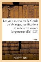 Les vrais mémoires de Cécile de Volanges, rectifications et suite aux Liaisons dangereuses. Tome 1 2329041721 Book Cover