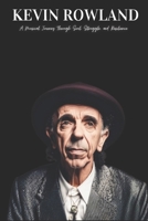 Kevin Rowland: A Musical Journey Through Soul, Struggle, and Resilience B0F2Z4VL93 Book Cover