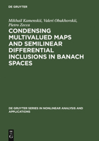 Condensing Multivalued Maps and Semilinear Differential Inclusions in Banach Spaces (De Gruyter Series in Nonlinear Analysis and Applications, 7) 3110169894 Book Cover