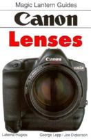 Canon Lenses (Magic Lantern Guides) 1883403162 Book Cover