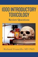 1000 Introductory Toxicology Review Questions 1544224346 Book Cover