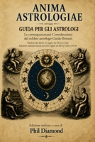 Anima Astrologiae (Tradotto): Guida per gli Astrologi. Le centoquarantasei Considerazioni del celebre astrologo Guido Bonatti (Italian Edition) B0HBZDSY1P Book Cover