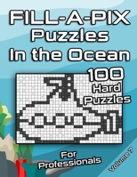 Tough FILL-A-PIX Puzzles for Adults | In The Ocean: Hard Mosaic Puzzles for Advanced and Professionals | Fun Brain Tease for Adults and Clever Kids B08RB6LKVK Book Cover