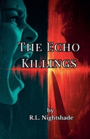 The Echo Killings B0GMT9SHQ3 Book Cover