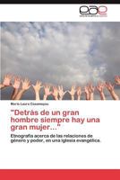 Detrás de un gran hombre siempre hay una gran mujer... 3847365304 Book Cover
