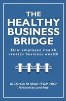The Healthy Business Bridge: How employee health creates business wealth 1739983262 Book Cover