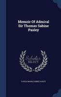 Memoir Of Admiral Sir Thomas Sabine Pasley 1017483418 Book Cover
