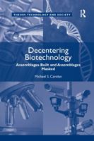 Decentering Biotechnology: Assemblages Built and Assemblages Masked 0367602563 Book Cover