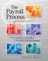 The Payroll Process: A Basic Guide to U.S. Payroll Procedures and Requirements 099142316X Book Cover